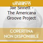 Jae Sinnett - The Americana Groove Project cd
