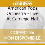 American Pops Orchestra - Live At Carnegie Hall cd