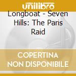 Longboat - Seven Hills: The Paris Raid cd