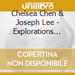 Chelsea Chen & Joseph Lee - Explorations For Cello And Organ cd