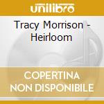 Tracy Morrison - Heirloom cd