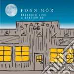 Fonn Mor - Recorded Live At Station 66 cd