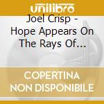 Joel Crisp - Hope Appears On The Rays Of The Sun cd