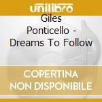 Giles Ponticello - Dreams To Follow cd