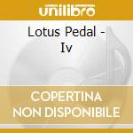 Lotus Pedal - Iv cd