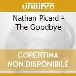 Nathan Picard - The Goodbye cd