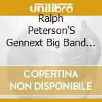 Ralph Peterson'S Gennext Big Band - I Remember Bu cd