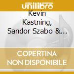 Kevin Kastning, Sandor Szabo & Balazs Major - Ethereal Ii cd musicale di Kevin Kastning, Sandor Szabo & Balazs Major