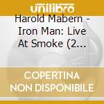 Harold Mabern - Iron Man: Live At Smoke (2 Cd) cd