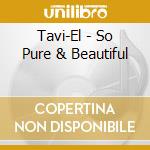 Tavi-El - So Pure & Beautiful cd