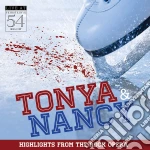 Tonya & Nancy (Highlights From The Rock Opera) cd