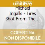 Michael Ingalls - Fires Shot From The Past cd