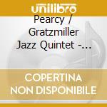 Pearcy / Gratzmiller Jazz Quintet - Over The Edge cd