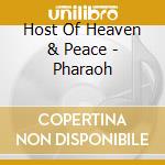 Host Of Heaven & Peace - Pharaoh cd