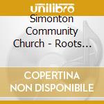 Simonton Community Church - Roots And Reach cd