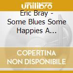 Eric Bray - Some Blues Some Happies A Bachata cd