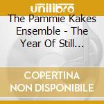 The Pammie Kakes Ensemble - The Year Of Still Here cd