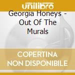 Georgia Honeys - Out Of The Murals cd