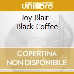 Joy Blair - Black Coffee cd