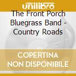 The Front Porch Bluegrass Band - Country Roads cd