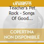 Teacher's Pet Rock - Songs Of Good Character cd