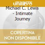 Michael C. Lewis - Intimate Journey cd