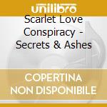 Scarlet Love Conspiracy - Secrets & Ashes cd