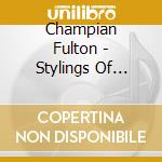 Champian Fulton - Stylings Of Champian cd