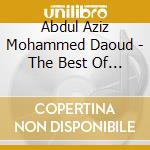 Abdul Aziz Mohammed Daoud - The Best Of Abdul Aziz Mohammed Daoud, Vol. 1 cd