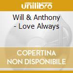 Will & Anthony - Love Always cd