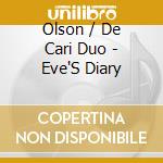Olson / De Cari Duo - Eve'S Diary cd