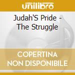 Judah'S Pride - The Struggle cd