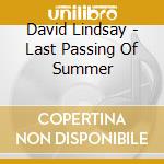David Lindsay - Last Passing Of Summer cd