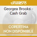 Georgea Brooks - Cash Grab cd