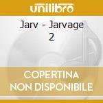 Jarv - Jarvage 2 cd musicale di Jarv