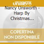 Nancy Unsworth - Harp By Christmas Starlight cd musicale di Nancy Unsworth