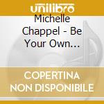 Michelle Chappel - Be Your Own Superhero cd