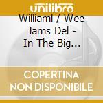 Williaml / Wee Jams Del - In The Big City cd