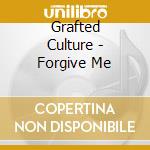 Grafted Culture - Forgive Me cd