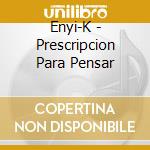Enyi-K - Prescripcion Para Pensar cd