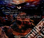 Greg Johnson - Out From The Land Of What Ought Not To Be, Into The Land Of What Was Meant To Be... cd