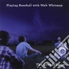 Grundybergs (The) - Playing Baseball With Walt Whitman cd