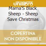 Mama'S Black Sheep - Sheep Save Christmas