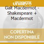 Galt Macdermot - Shakespeare + Macdermot cd