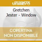 Gretchen Jester - Window cd
