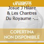 Josue J Hilaire & Les Chantres Du Royaume - Charite cd