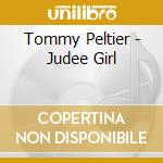 Tommy Peltier - Judee Girl cd