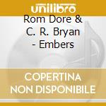 Rom Dore & C. R. Bryan - Embers cd musicale di Rom Dore & C. R. Bryan