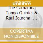 The Camarada Tango Quintet & Raul Jaurena - Tango / San / Diego cd