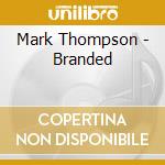 Mark Thompson - Branded cd